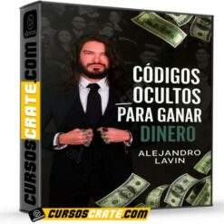 Códigos Ocultos Para Ganar Dinero de Alejandro Lavin